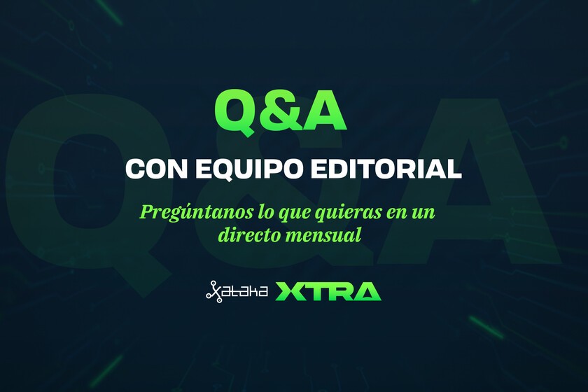 Xataka Xtra invita a Q&A virtual el 30 de junio